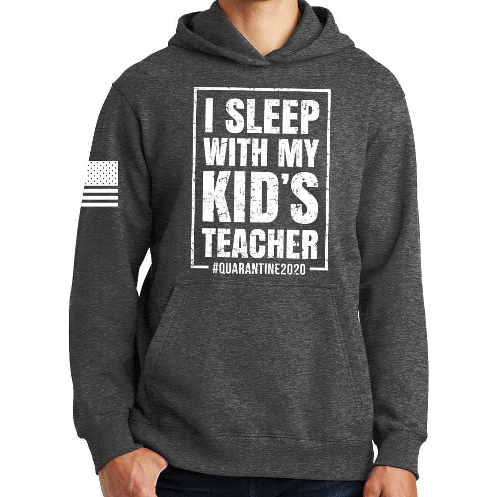 I Sleep With My Kid's Teacher Hoodie Style001