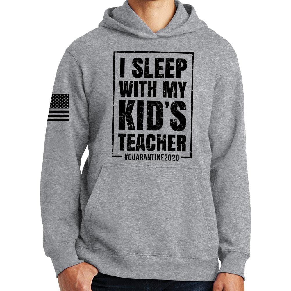 I Sleep With My Kid's Teacher Hoodie Style001