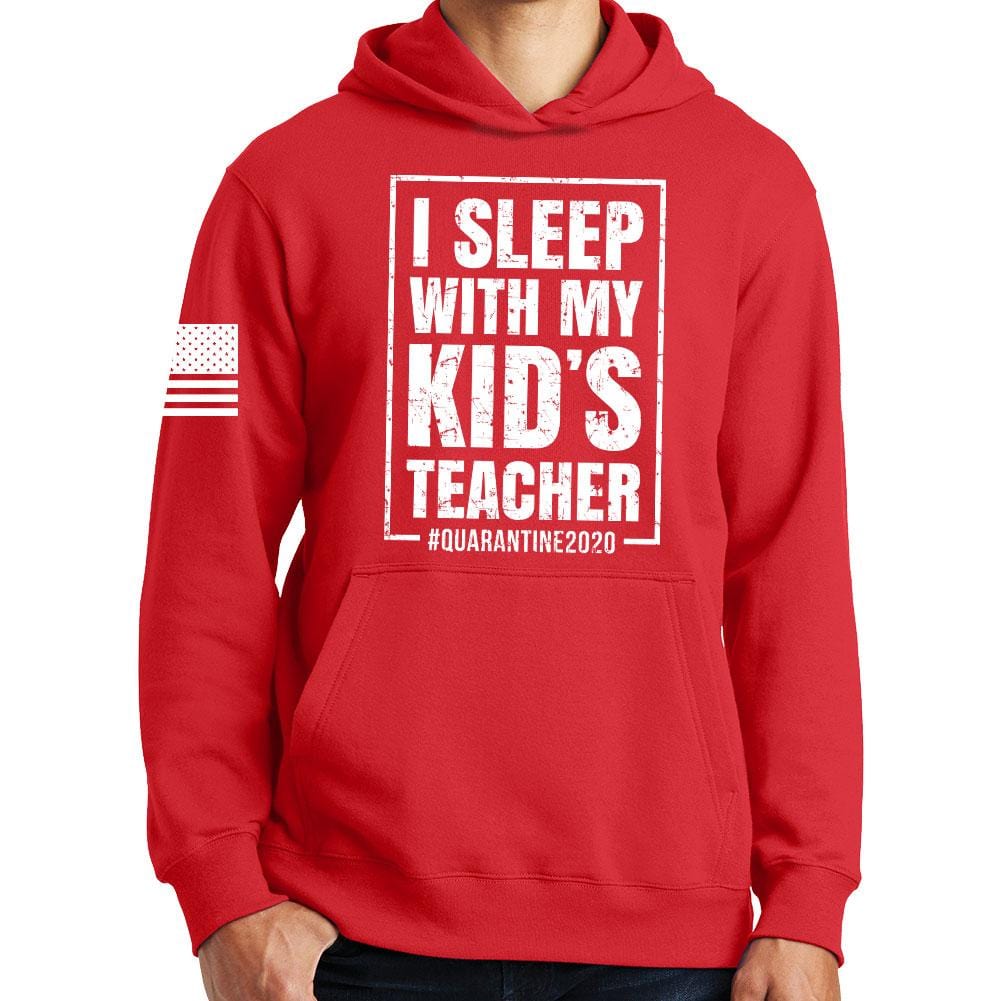I Sleep With My Kid's Teacher Hoodie Style001