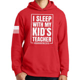 I Sleep With My Kid's Teacher Hoodie Style001
