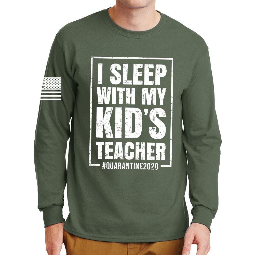 I Sleep With My Kid's Teacher Long Sleeve T-shirt Style001