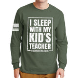 I Sleep With My Kid's Teacher Long Sleeve T-shirt Style001