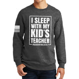 I Sleep With My Kid's Teacher Sweatshirt Style001