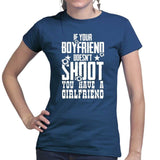 If Your Boyfriend Doesn't Shoot Ladies T-shirt