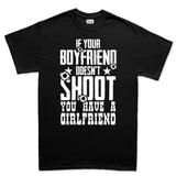 If Your Boyfriend Doesn't Shoot Mens T-shirt