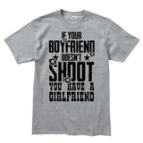 If Your Boyfriend Doesn't Shoot Mens T-shirt