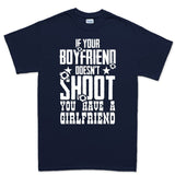 If Your Boyfriend Doesn't Shoot Mens T-shirt