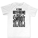 If Your Boyfriend Doesn't Shoot Mens T-shirt