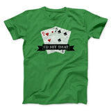 I'd Hit That Funny Men/Unisex T-Shirt