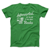 Introverted But Willing To Talk About Books Funny Men/Unisex T-Shirt