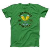 Mornings Are For Mimosas Men/Unisex T-Shirt