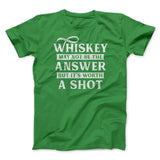 Whiskey May Not Be The Answer, But It's Worth A Shot Men/Unisex T-Shirt