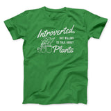 Introverted But Willing To Talk About Plants Men/Unisex T-Shirt