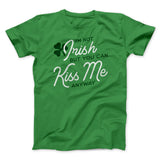 I'm Not Irish Men/Unisex T-Shirt