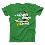 Always Money In The Banana Stand Men/Unisex T-Shirt