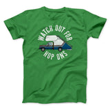 Watch Out For Hop-Ons Men/Unisex T-Shirt