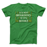 It's Not Hoarding If It's Books Funny Men/Unisex T-Shirt