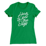 Here To Pet The Dogs Women's T-Shirt