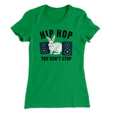 Hip Hop You Don't Stop Women's T-Shirt