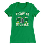 Let's Get Ready To Stumble Women's T-Shirt