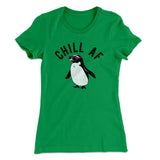 Chill AF Women's T-Shirt