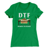DTF: Down To Feast Funny Thanksgiving Women's T-Shirt
