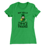 Say Hello To My Little Friend Women's T-Shirt