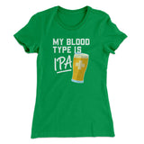 My Blood Type Is IPA Women's T-Shirt