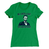 Be Excellent To Each Other Women's T-Shirt