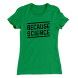 Because Science Women's T-Shirt
