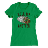 Roll Me Another Funny Women's T-Shirt
