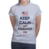 Ladies Keep Calm and Freedom On T-shirt Style001