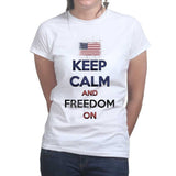 Ladies Keep Calm and Freedom On T-shirt Style001