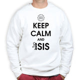 Keep Calm and Fuck Isis Sweatshirt