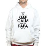 Keep Calm and Let Papa Fix it Hoodie Style001