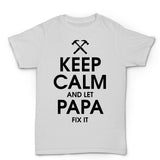 Keep Calm and Let Papa Fix it Men's T-shirt Style001