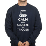 Keep Calm and Squeeze The Trigger Sweatshirt Style001