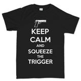 Keep Calm and Squeeze The Trigger Men's T-shirt Style001