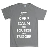 Keep Calm and Squeeze The Trigger Men's T-shirt Style001