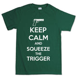 Keep Calm and Squeeze The Trigger Men's T-shirt