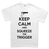 Keep Calm and Squeeze The Trigger Men's T-shirt Style001