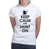 Keep Calm and Hunt On Ladies T-shirt