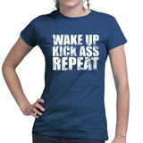 Wake Up. Kick Ass. Repeat. Ladies T-shirt Style001