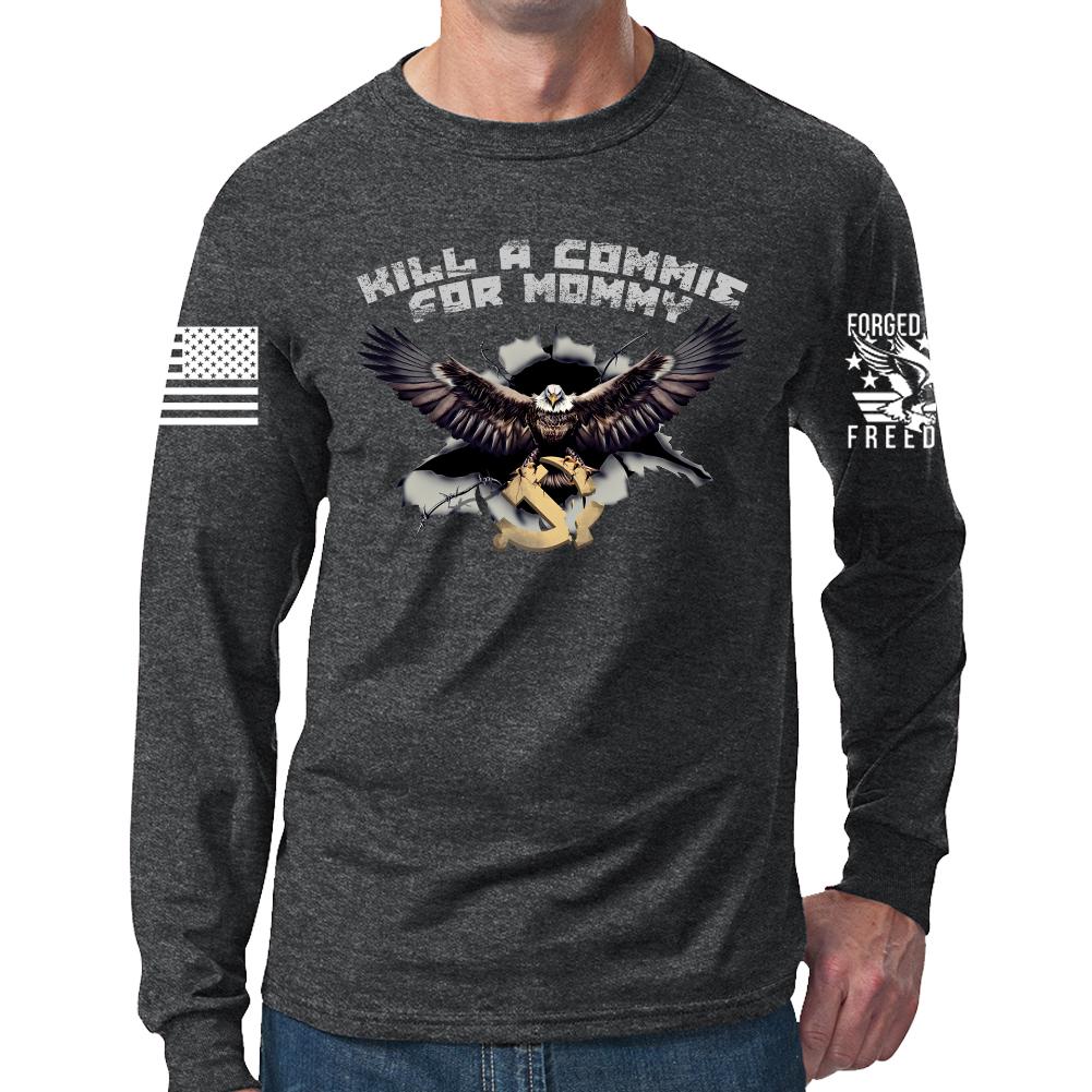 Kill A Commie For Mommy Long Sleeve T-shirt