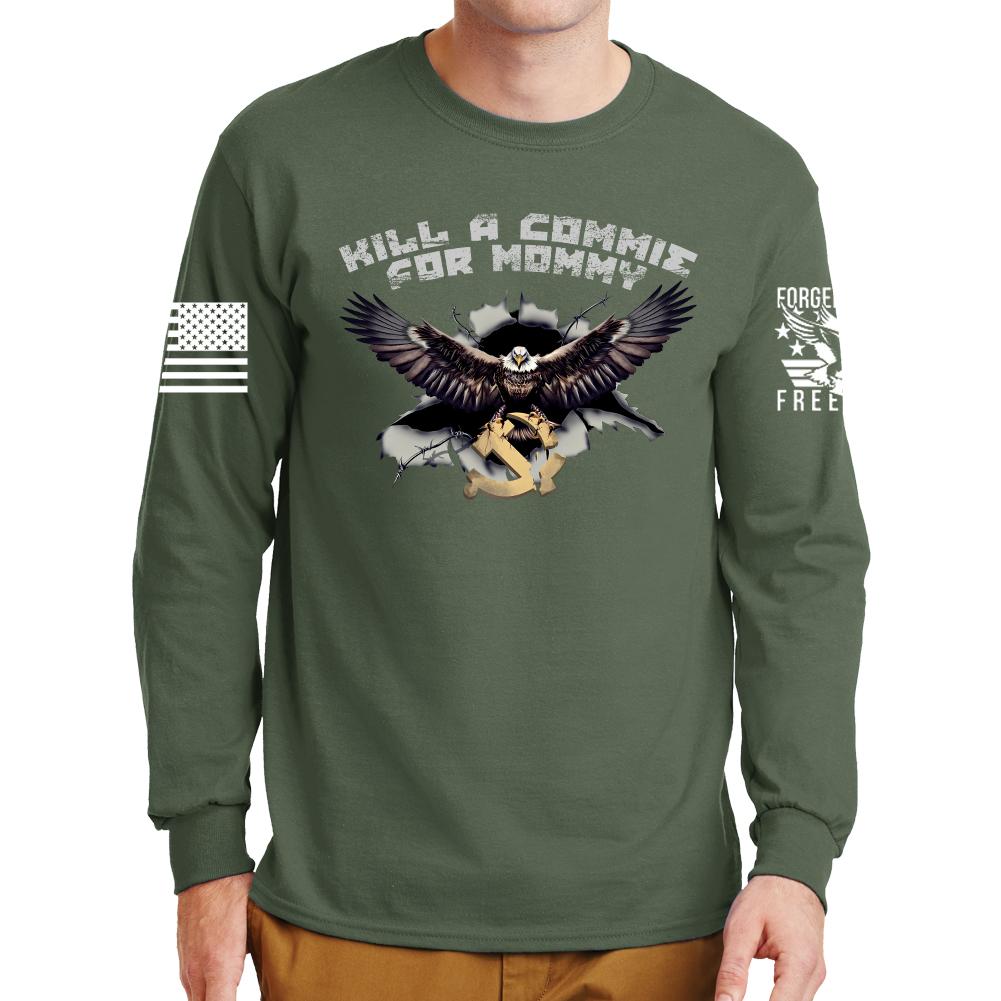 Kill A Commie For Mommy Long Sleeve T-shirt