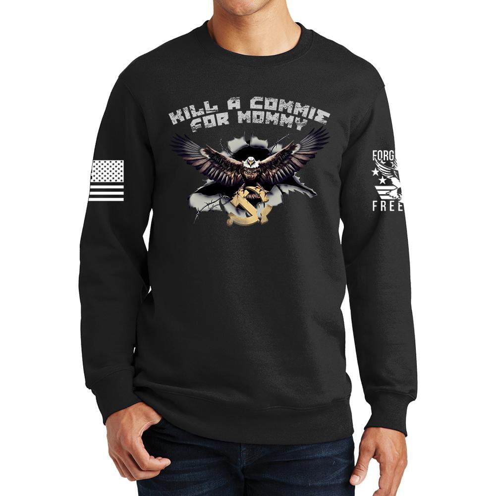 Kill A Commie For Mommy Sweatshirt Style001