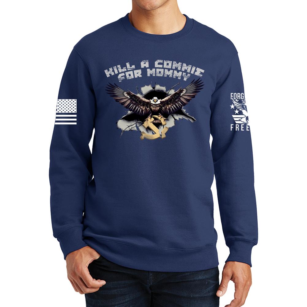 Kill A Commie For Mommy Sweatshirt