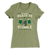 Let's Get Ready To Stumble Women's T-Shirt