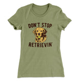 Don't Stop Retrievin' Women's T-Shirt Style001