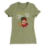 Let's Get Elfed Up Women's T-Shirt